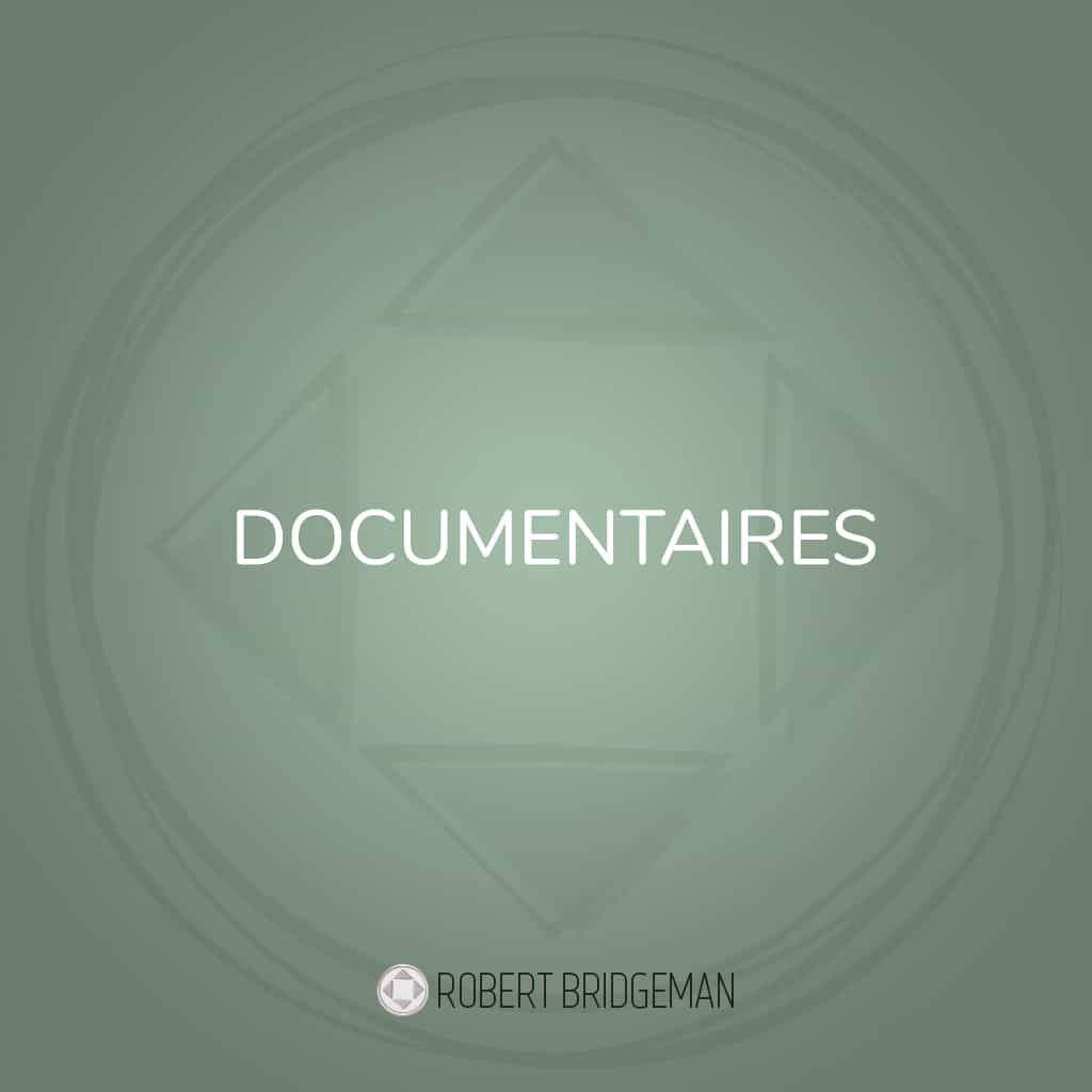Documentaires Robert Bridgeman